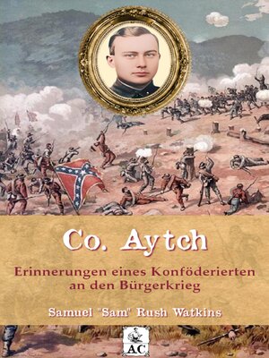 cover image of Co. Aytch--Erinnerungen eines Konföderierten an den Bürgerkrieg